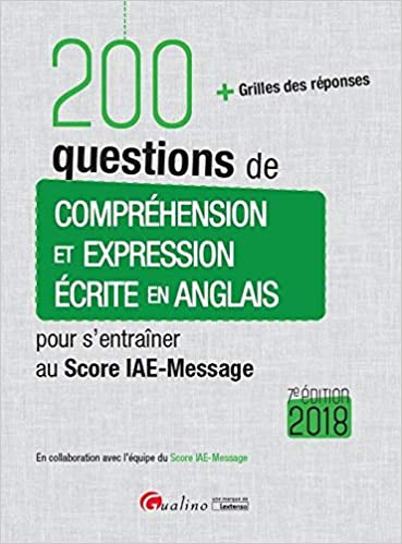 200 questions de compréhension et expression écrite en anglais pour s'entraîner au Score IAE-Message