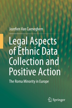 Legal Aspects of Ethnic Data Collection and Positive Action :The Roma Minority in Europe