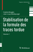 Stabilisation de la formule des traces tordue : Volume 1