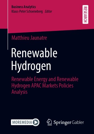 Renewable Hydrogen : Renewable Energy and Renewable Hydrogen APAC Markets Policies Analysis Authors (view affiliations)