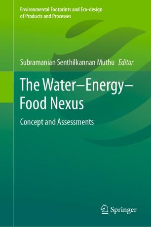 The Water–Energy–Food Nexus : Concept and Assessments