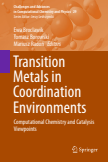 Transition Metals in Coordination Environments : Computational Chemistry and Catalysis Viewpoints