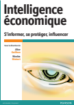 INTELLIGENCE ECONOMIQUE:S’informer – Se protéger – Influencer