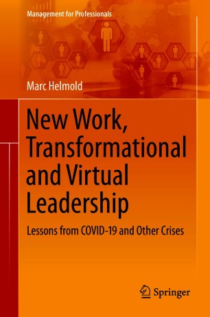 New Work, Transformational and Virtual Leadership : Lessons from COVID-19 and Other Crises