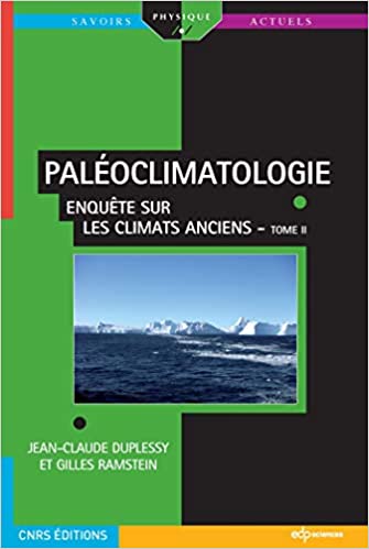Paléoclimatologie tome 2:Enquête sur les climats anciens