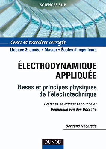 Électrodynamique appliquée : Bases et principes physiques de l'électrotechnique
