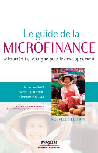 Le guide de la microfinance: Microcrédit et épargne pour le développement