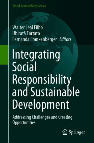 Integrating Social Responsibility and Sustainable Development : Addressing Challenges and Creating Opportunities