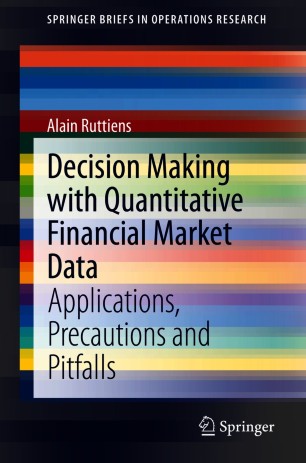 Decision Making with Quantitative Financial Market Data : Applications, Precautions and Pitfalls