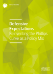 Defensive Expectations : Reinventing the Phillips Curve as a Policy Mix