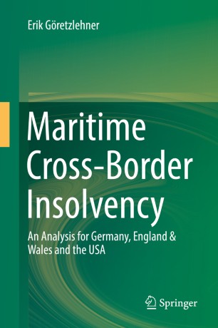 Maritime Cross-Border Insolvency : An Analysis for Germany, England & Wales and the USA