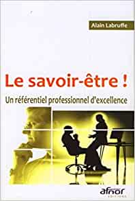 Le savoir-être !: Un référentiel professionnel d'excellence