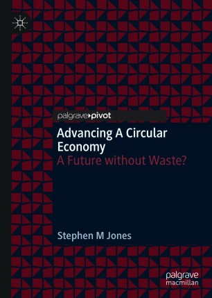 Advancing a Circular Economy : A Future without Waste?