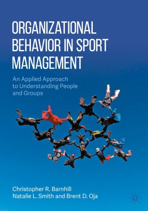 Organizational Behavior in Sport Management : An Applied Approach to Understanding People and Groups