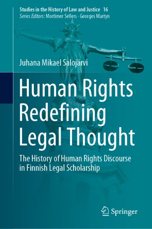 Human Rights Redefining Legal Thought :The History of Human Rights Discourse in Finnish Legal Scholarship