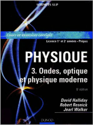 Physique, tome 3 : Ondes, optique et physique moderne - Cours et exercices corrigés
