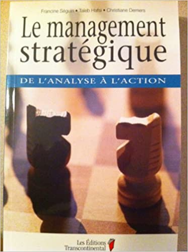 LE MANAGEMENT STRATÉGIQUE :DE L ANALYSE A L ACTION