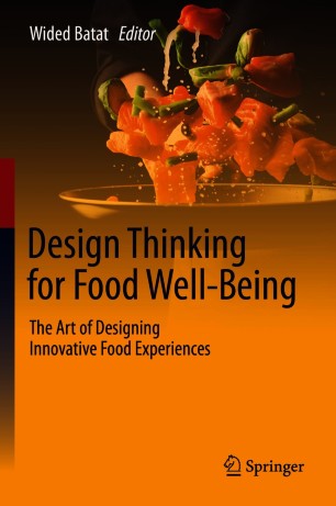 Design Thinking for Food Well-Being :The Art of Designing Innovative Food Experiences