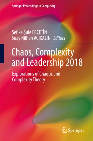 Chaos, Complexity and Leadership 2018:  Explorations of Chaotic and Complexity Theory