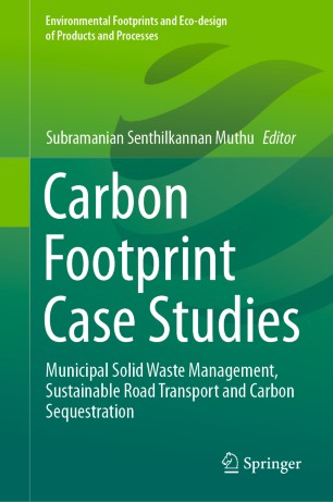 Carbon Footprint Case Studies : Municipal Solid Waste Management, Sustainable Road Transport and Carbon Sequestration