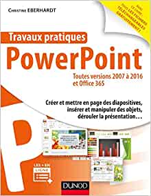 Travaux pratiques - PowerPoint - Toutes versions 2007 à 2016 et Office 365