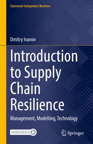 Introduction to Supply Chain Resilience : Management, Modelling, Technology