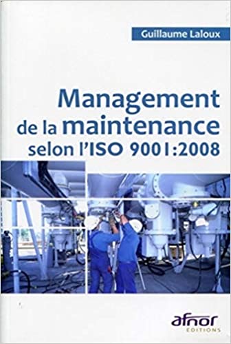Management de la maintenance : Selon l'ISO 9001:2008
