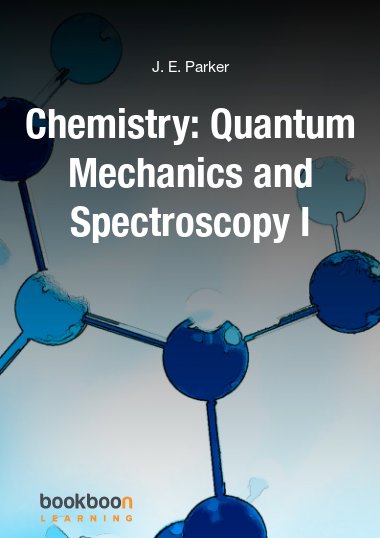 Chemistry: Quantum Mechanics and Spectroscopy I