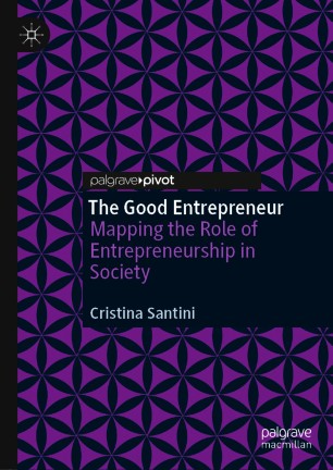 The Good Entrepreneur : Mapping the Role of Entrepreneurship in Society