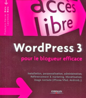 WordPress 3: Pour le blogueur efficace