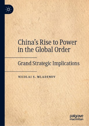 China's Rise to Power in the Global Order : Grand Strategic Implications